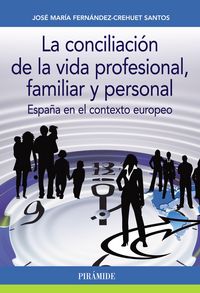 La conciliación de la vida profesional, familiar y personal, de Fernández-Crehuet Santos, José María | portada del libro