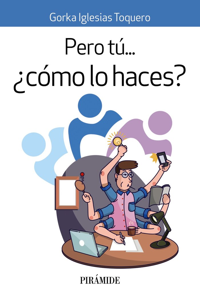 PERO TU COMO LO HACES, de IGLESIAS TOQUERO, GORKA | portada del libro