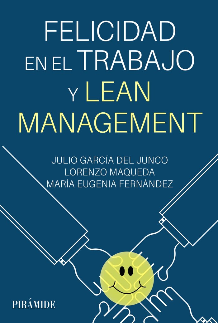Felicidad en el trabajo y Lean Management, de GARCIA DEL JUNCO, JULIO | portada del libro