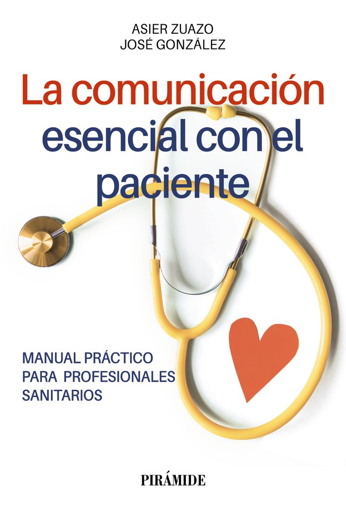 LA COMUNICACION ESENCIAL CON EL PACIENTE, de ZUAZO, ASIER | portada del libro