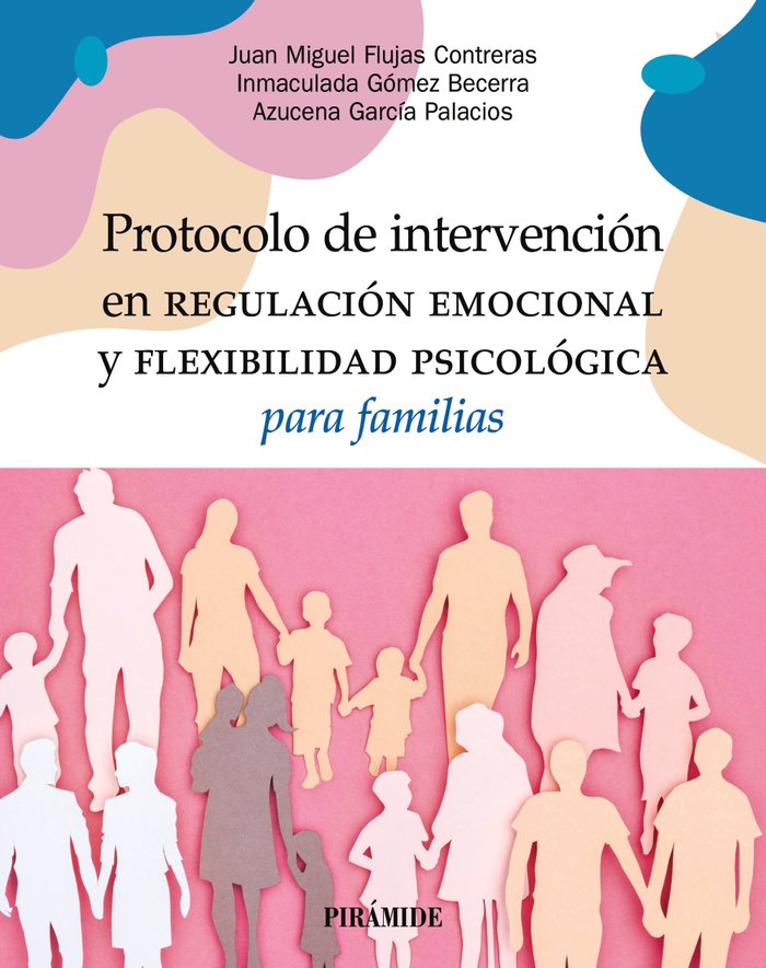 PROTOCOLO DE INTERVENCION EN REGULACION EMOCIONAL Y FLEXIBI, de FLUJAS CONTRERAS, JUAN MIGUEL | portada del libro