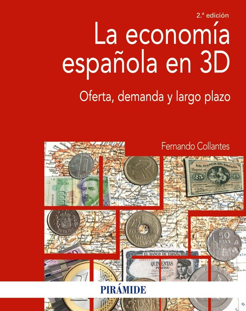 LA ECONOMIA ESPAÑOLA EN 3D, de COLLANTES, FERNANDO | portada del libro