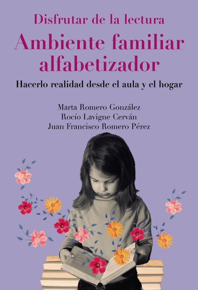DISFRUTAR DE LA LECTURA AMBIENTE FAMILIAR ALFABETIZADOR, de LAVIGNE-CERVAN, ROCIO | portada del libro