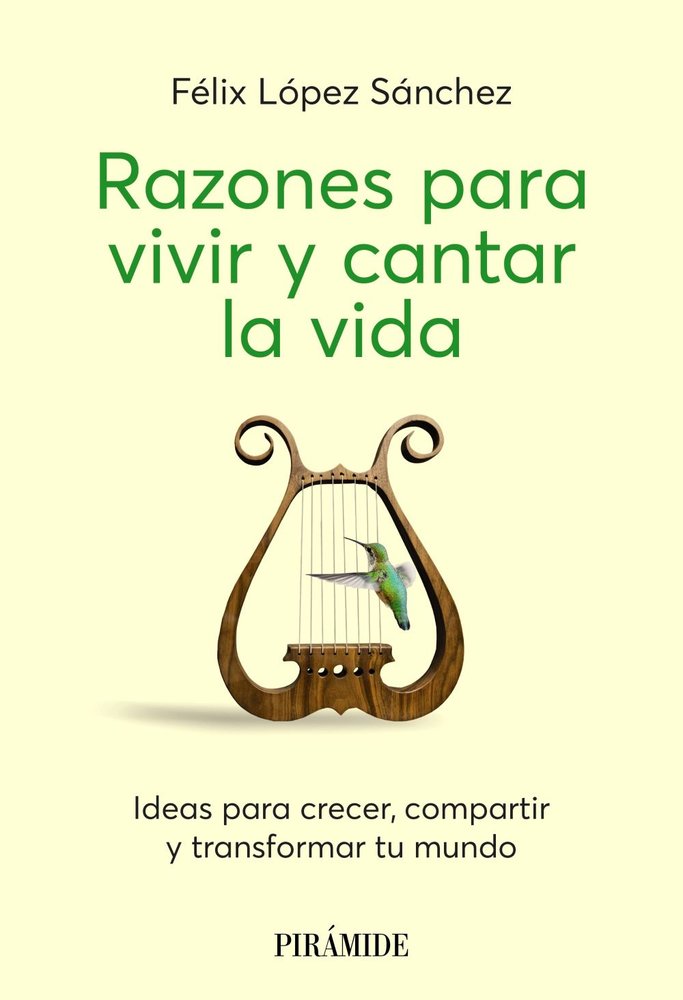 Razones para vivir y cantar la vida, de LOPEZ SANCHEZ, FELIX | portada del libro