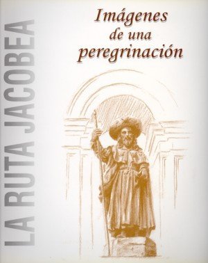 Imágenes de una peregrinación. La ruta jacobea, de NOVOA PORTELA, FELICIANO | portada del libro