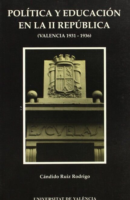 Política y educación en la II República (Valencia, 1931-1936), de Ruiz Rodrigo | portada del libro