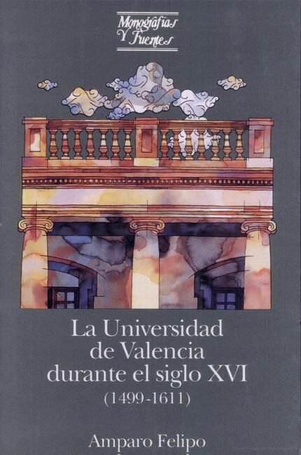 La Universidad de Valencia durante el siglo XVI (1499-1611), de Felipo Orts | portada del libro