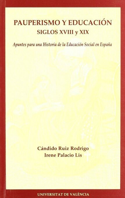 Pauperismo y educación. Siglos XVIII y XIX. (Apuntes para una historia de la educación social en Esp, de Palacio Lis | portad