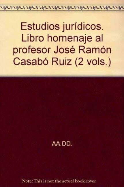 Estudios jurídicos. Libro homenaje al profesor José Ramón Casabó Ruiz (2 vols.), de Varios autores | portada del libro