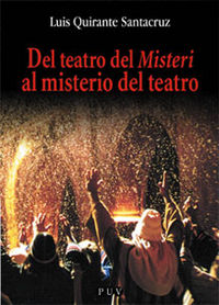 Del teatro del Misteri al misterio del teatro, de Quirante Santacruz | portada del libro