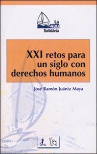 XXI retos para un siglo con derechos humanos, de Juániz Maya | portada del libro