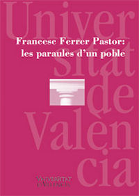 Francesc Ferrer Pastor: les paraules d'un poble, de Varios autores | portada del libro