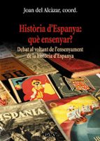 Història d'Espanya: què ensenyar?, de Varios autores | portada del libro