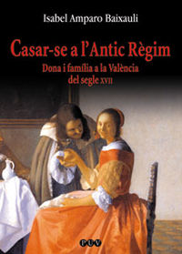 CASAR-SE A L'ANTIC REGIM, de BAIXAULI JUAN | portada del libro
