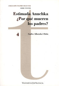 Estimada Anuchka / ¿Por qué mueren los padres?, de Alberola Ortiz | portada del libro