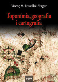 TOPONIMIA, GEOGRAFIA I CARTOGRAFIA, de ROSSELLO I VERGER | portada del libro