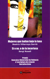 Mujeres que bailan bajo la luna / Si o no, o de la incertesa, de Rosell, Sergi | portada del libro