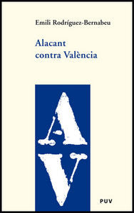 Alacant contra València, de Rodríguez-Bernabeu | portada del libro