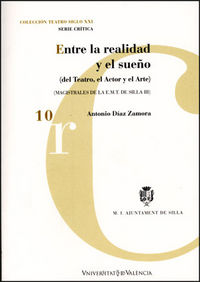 Entre la realidad y el sueño (del teatro, el actor y el arte), de Díaz Zamora | portada del libro