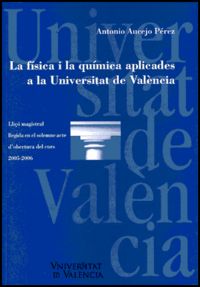 La física i la química aplicades a la Universitat de València, de Aucejo Pérez, Antonio | portada del libro