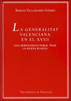 La Generalitat Valenciana en el XVIII, de SERGIO VILLAMARIN GOMEZ | portada del libro