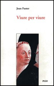Viure per viure, de Fuster Ortells, Joan | portada del libro