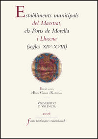 Establiments municipals del Maestrat, els Ports de Morella i Llucena (segles XIV-XVIII), de Varios autores | portada del libr