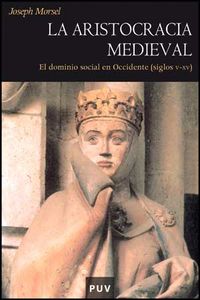La aristocracia medieval, de Morsel, Joseph | portada del libro
