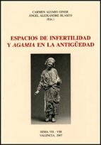Espacios de infertilidad y agamia en la antigüedad, de Carmen Alfaro Giner | portada del libro