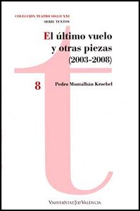 El último vuelo y otras piezas (2003 - 2008), de Montalbán Kroebel | portada del libro