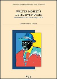 Walter Mosley's Detective Novels:, de Reyes Torres, Agustín | portada del libro