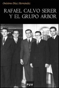 Rafael Calvo Serer y el grupo Arbor, de Díaz Hernández, Onésimo | portada del libro
