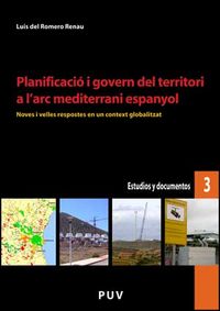 Planificació i govern del territori a l'arc mediterrani espanyol, de del Romero Renau, Luis | portada del libro