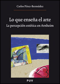 Lo que enseña el arte, (2a ed.), de Pérez-Bermúdez Inglés, Carlos | portada del libro