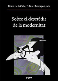 Sobre el descrèdit de la modernitat, de Varios autores | portada del libro