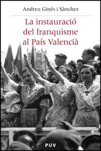 La instauració del franquisme al País Valencià, de Ginés i Sànchez, Andreu | portada del libro