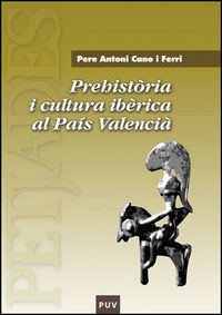 Prehistòria i cultura ibèrica al País Valencià, de Cano i Ferri | portada del libro