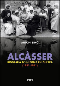 Alcàsser. Biografia d'un poble en guerra (1931-1941), de Simó Rosaleny, Antoni | portada del libro
