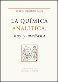 La química analítica, hoy y mañana, de Valcárcel Cases | portada del libro