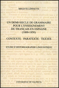 Un demi-siecle de grammaire pour l'enseignement du français en Espagne (1800-1850), de Lépinette, Brigitte | portada del libr