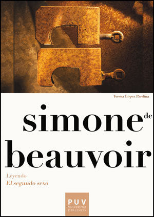 Simone de Beauvoir. Leyendo «El segundo sexo», de BEAUVOIR, SIMONE DE | portada del libro