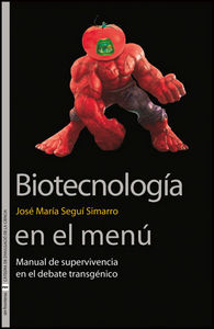 Biotecnología en el menú, de Seguí Simarro, José María | portada del libro