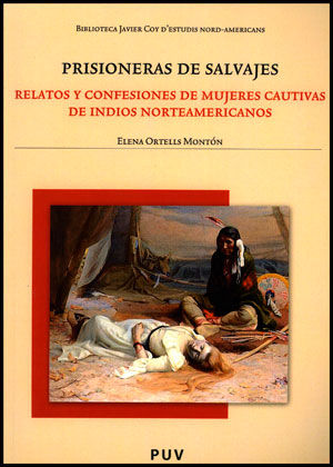 Prisioneras de salvajes, de Ortells Montón, Elena | portada del libro