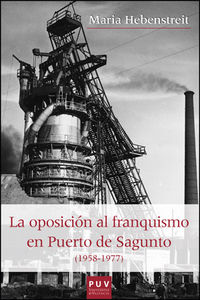 La oposición al franquismo en el Puerto de Sagunto (1958-1977), de Hebenstreit, Maria | portada del libro