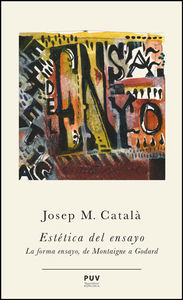 Estética del ensayo, de Català Domènech, Josep Maria | portada del libro