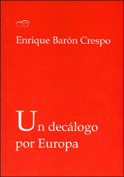 Un decálogo por Europa, de Barón Crespo, Enrique | portada del libro