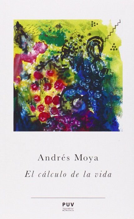 El cálculo de la vida, de Moya, Andrés | portada del libro