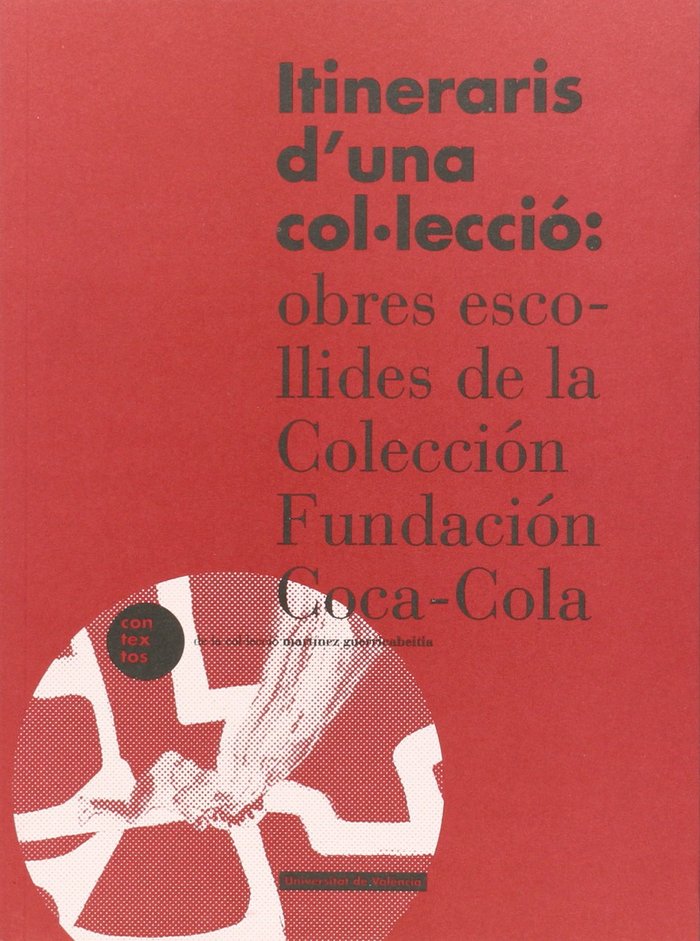ITINERARIS D UNA COL·LECCIÓ: OBRES ESCOLLIDES DE LA COL·LECCIÓ FU NDACIÓ COCA-COLA, de VARIOS AUTORES | portada del libro