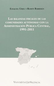 Las balanzas fiscales de las comunidades autónomas con la Administración Pública Central, 1991-2011, de Barberán Ortí, Ramón