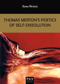 Thomas Merton's Poetics of Self-Dissolution, de Petisco Martínez, Sonia | portada del libro